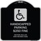 Signmission Handicapped Parking $250 Fine Section 4511.69 Ohio Revised Code Alum Sign, 18" x 18", BS-1818-23919 A-DES-BS-1818-23919 - alternate 1